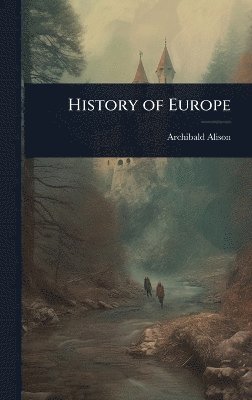 Archibald Alison - History of Europe, Inbunden