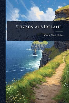 bokomslag Skizzen aus Ireland.