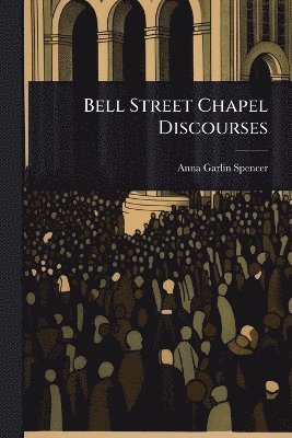 bokomslag Bell Street Chapel Discourses