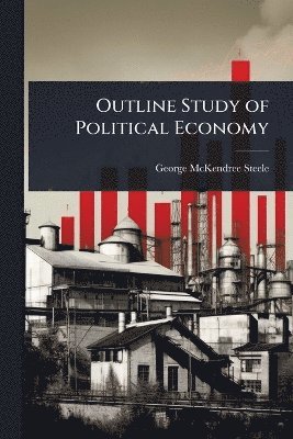 bokomslag Outline Study of Political Economy