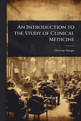 bokomslag Introduction to the Study of Clinical Medicine