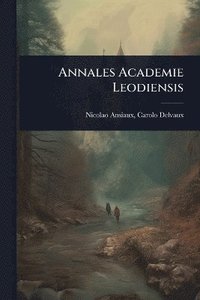 bokomslag Annales Academie Leodiensis
