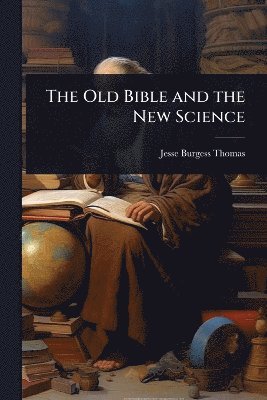 bokomslag Old Bible and the New Science