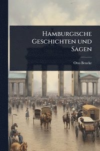 bokomslag Hamburgische Geschichten und Sagen
