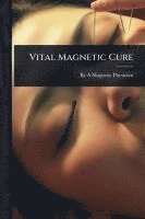 bokomslag Vital Magnetic Cure
