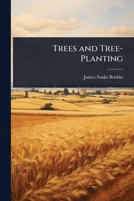 bokomslag Trees and Tree-Planting