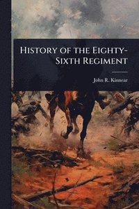 bokomslag History of the Eighty-Sixth Regiment