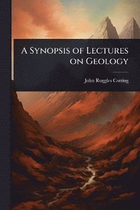 bokomslag Synopsis of Lectures on Geology