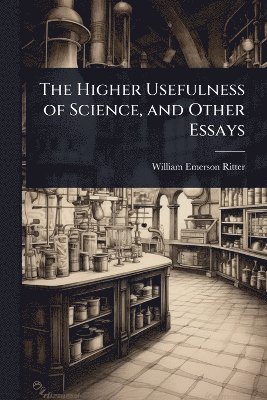 bokomslag Higher Usefulness of Science, and Other Essays