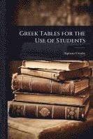 bokomslag Greek Tables for the Use of Students