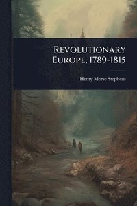 bokomslag Revolutionary Europe, 1789-1815