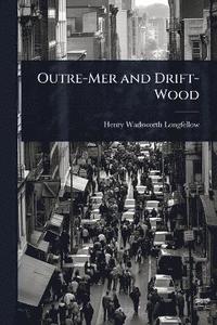 bokomslag Outre-Mer and Drift-Wood