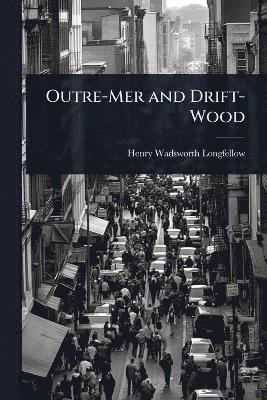 bokomslag Outre-Mer and Drift-Wood