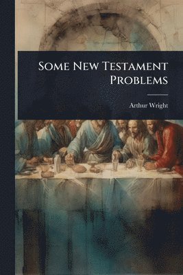 bokomslag Some New Testament Problems
