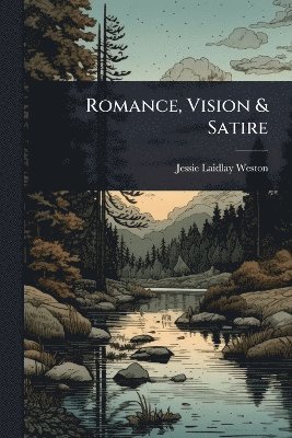 Jessie Laidlay Weston - Romance, Vision & Satire, Häftad