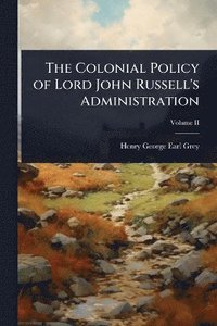 bokomslag Colonial Policy of Lord John Russell's Administration