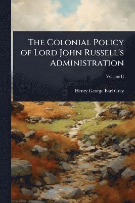 bokomslag Colonial Policy of Lord John Russell's Administration
