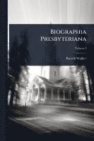 bokomslag Biographia Presbyteriana