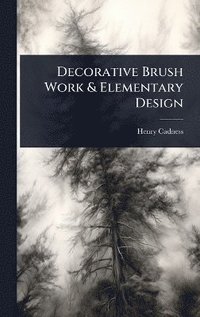 bokomslag Decorative Brush Work & Elementary Design