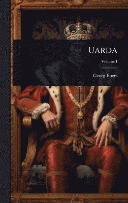 Georg Ebers - Uarda, Inbunden