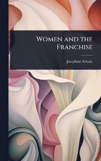 bokomslag Women and the Franchise