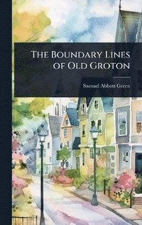 bokomslag Boundary Lines of Old Groton