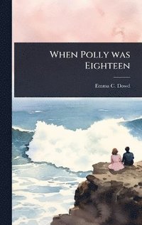 bokomslag When Polly was Eighteen