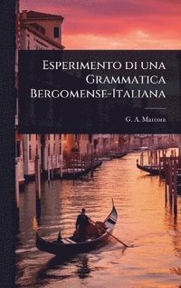 bokomslag Esperimento di una Grammatica Bergomense-Italiana