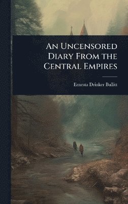 bokomslag Uncensored Diary From the Central Empires