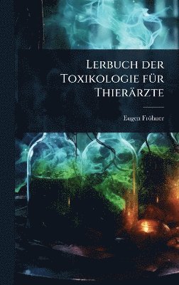 Lerbuch der Toxikologie fÃ1/4r Thierärzte