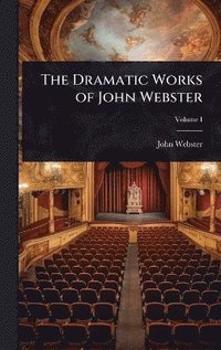 bokomslag Dramatic Works of John Webster