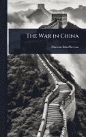 bokomslag The War in China