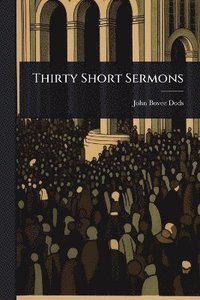 bokomslag Thirty Short Sermons