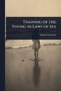 bokomslag Training of the Young in Laws of Sex