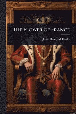 bokomslag The Flower of France