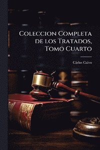 bokomslag Coleccion Completa de los Tratados, Tomo Cuarto