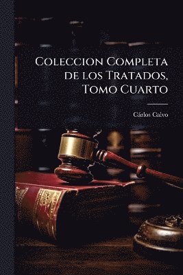 bokomslag Coleccion Completa de los Tratados, Tomo Cuarto