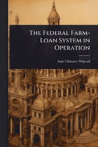 bokomslag Federal Farm-Loan System in Operation