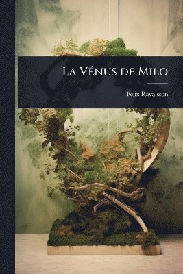Fã(c)LIX Ravaisson, FÃ©lix Ravaisson - La VÃ(c)nus de Milo, Häftad