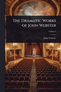bokomslag Dramatic Works of John Webster