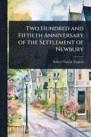 bokomslag Two Hundred and Fiftieth Anniversary of the Settlement of Newbury