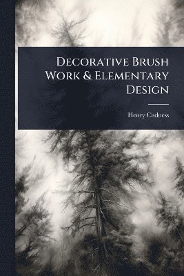 bokomslag Decorative Brush Work & Elementary Design