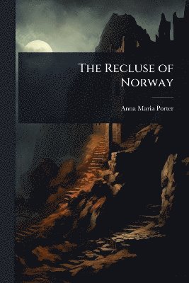 Anna Maria Porter - Recluse of Norway, Häftad