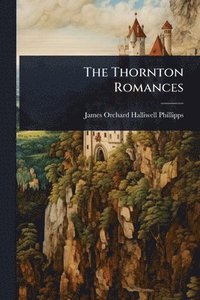 bokomslag The Thornton Romances