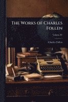 bokomslag The Works of Charles Follen