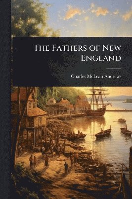 bokomslag Fathers of New England