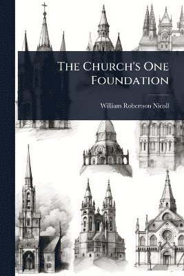 bokomslag The Church's One Foundation