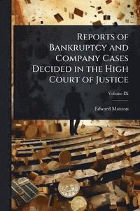 bokomslag Reports of Bankruptcy and Company Cases Decided in the High Court of Justice