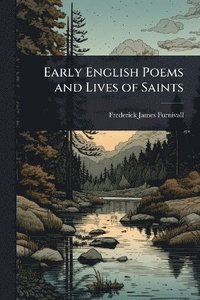 bokomslag Early English Poems and Lives of Saints