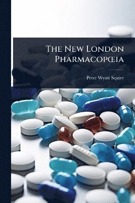 Peter Wyatt Squire - New London PharmacopÅ"ia, Häftad